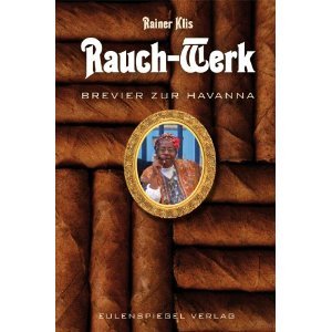 Rainer Klis Rauch-Werk: Brevier zur Havanna